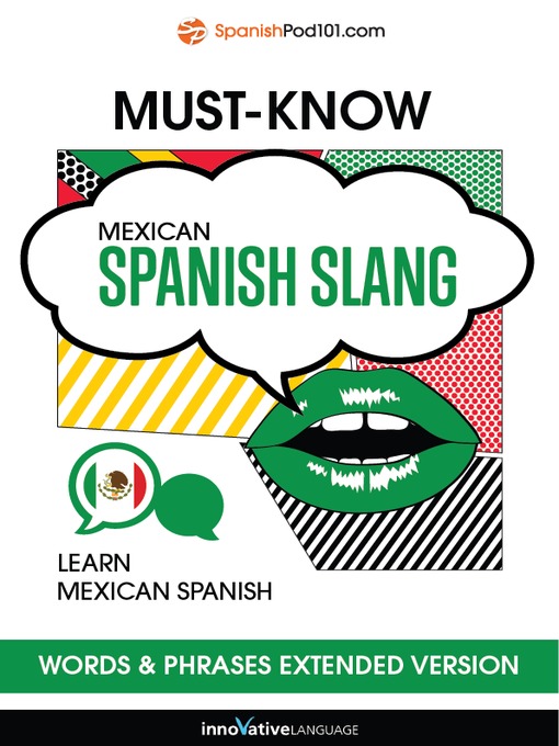 Title details for Must-Know Mexican Spanish Slang Words & Phrases by Innovative Language Learning, LLC - Available
